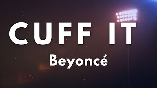 CUFF IT - Beyoncé (Lyrics) | Lyric Video
