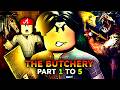 ROBLOX - The Butchery - PART 1 TO 5 - ENDING - [Full Walkthrough]