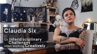 Claudia Six on Interdisciplinary Challenges when working Creatively