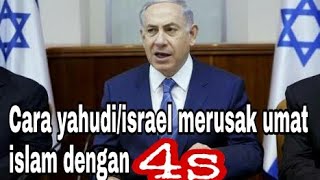 cara yahudi/israel merusak umat islam dengan 4s