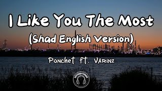 I Like You The Most - Ponchet ft. Varinz (Shad English Version)