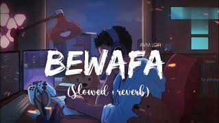 Bewafa [Slowed+Reverb] - Imran Khan | Music lovers | Text audio |