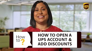 How to open a UPS account & add discounts