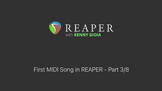 First MIDI Song in REAPER - (Part 3/8)