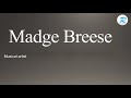 How to pronounce Madge Breese