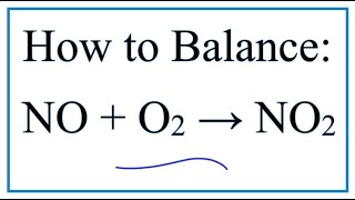 How to Balance NO + O2 = NO2 (Nitrogon monoxide + Oxygen gas)