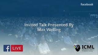 ICML 2018 | Invited Talk by Max Welling