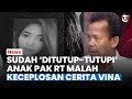 Sudah 'Menutup-nutupi' Kasus Vina Cirebon, Anak Pak RT Malah Keceplosan Bongkar Cerita Tahun 2016