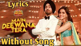Main Deewana Tera | Arjun Patiala | Guru Randhawa | Lyrics Without Song | Lyrics 4 U