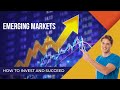 Emerging Markets 101: How to Invest and Succeed