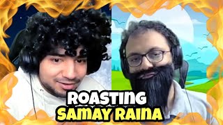 Roasting @SamayRainaOfficial ft. Sagar Shah