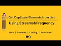 Get Only Duplicate Elements From List In Java Using Streams | Collections Frequency in Java