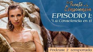 PODCAST Temporada 2 - Episodio1: La Consciencia en ti