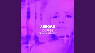 Coffee (Trinix Remix)
