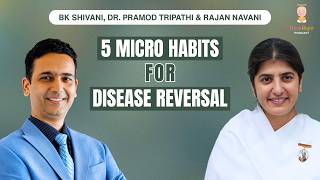 Rewiring Your Mind For The Perfect Body| BK Shivani, Dr. Pramod Tripathi & Rajan Navani