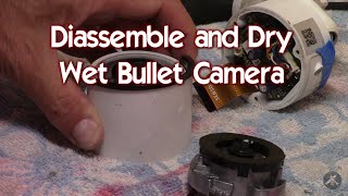 Fogged Lens - Moisture in Bullet Security Camera - Disassemble and Dry out