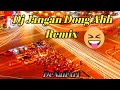 Dj Jangan Dong Ahh remix