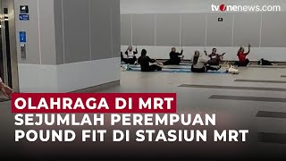 Bikin Geram Warganet, Sejumlah Perempuan Pound Fit di Stasiun MRT | OneNews Update