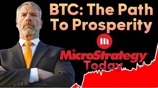 MicroStrategy Today (MSTR): Bitcoin's (and MicroStrategy's) path to prosperity