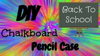 DIY Chalkboard Pencil Case