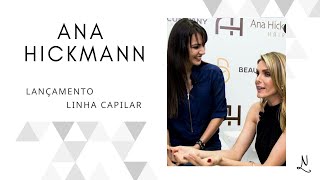 Entrevista com Ana Hickmann - Lançamento da Linha Capilar Beauty Fair por Nathália Vannini