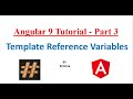 Angular 9 Tutorials | Template Reference variables