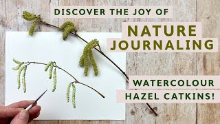 Discover the Joy of Nature Journaling | Paint Watercolour Hazel Catkins