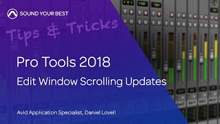 Pro Tools 2018: Edit Window Scrolling Updates