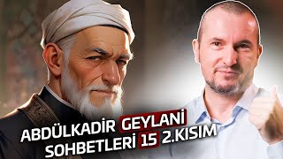 Abdülkadir Geylani Sohbetleri 15 - 2. Kısım / Kerem Önder