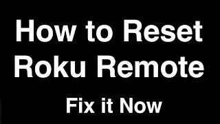 How to Reset Roku Remote  -  Fix it Now