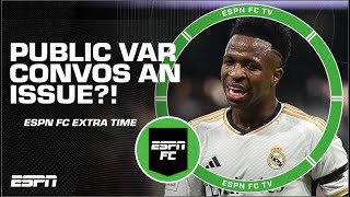 VAR conversations with the referee PUBLIC?! ANY ISSUES? :popcorn: | ESPN FC Extra Time
