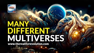 Many Different Multiverses