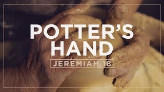 Potter's Hand: The Potter And The Clay - Jeremiah 18 Church Video | Sharefaith.com