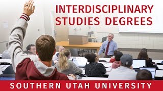 Interdisciplinary Studies Degrees at SUU