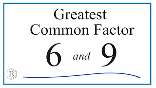 How to Find the Greatest Common Factor for 6 and 9
