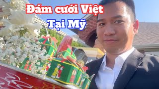 Đám cưới truyền thống Việt tại Mỹ | Văn hoá Việt tại Mỹ| Danny Phan Thằng Nẫu