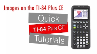 Images on the TI 84 Plus CE - Getting Started Series
