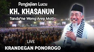 🔴 LIVE PENGAJIAN LUCU || KH. KHASANUN TERBARU 2024 | DI KEPATIHAN PONOROGO || TANDANE WONG AREP MATI