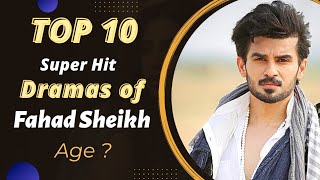 Top 10 Dramas of Fahad Sheikh | Fahad Sheikh Drama List | Pakistani Actor | Best Pakistani Dramas