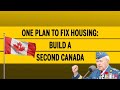 One plan to fix housing: Build a second Canada