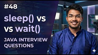 #48 | sleep() vs wait() | Java Interview
