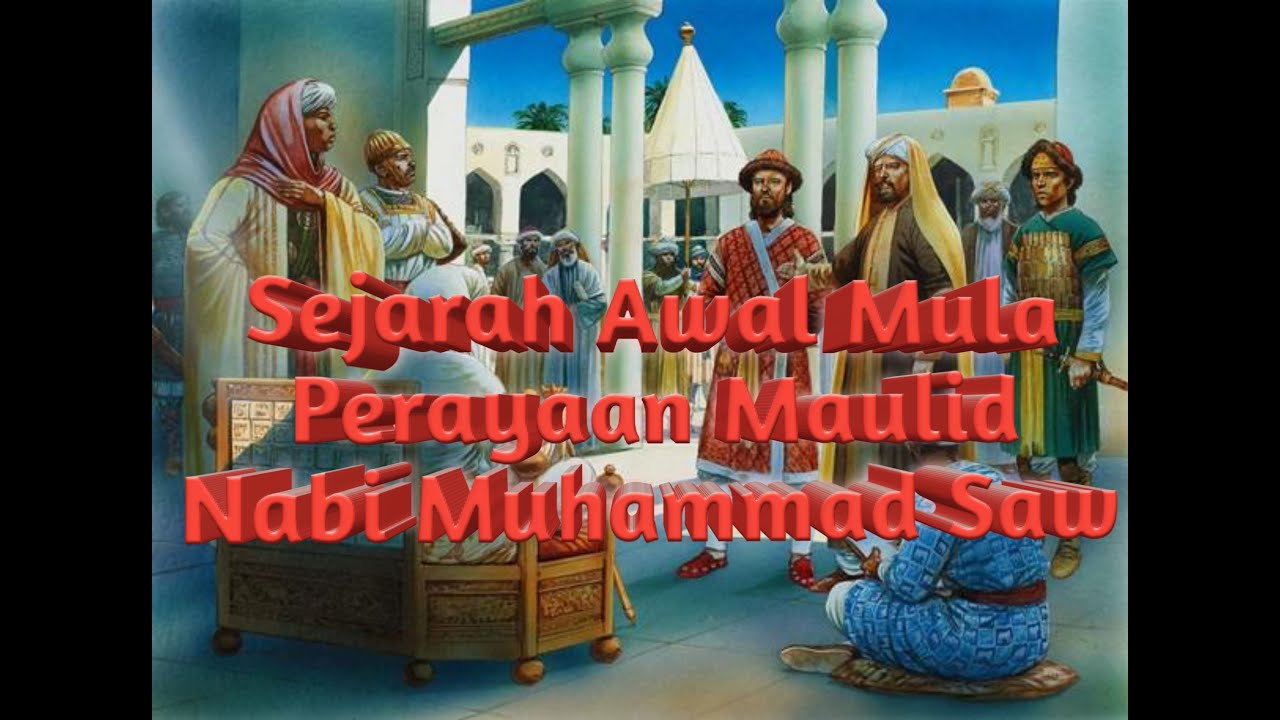 Sejarah Awal Mula Perayaan Maulid Nabi Muhammad SAW - YouTube