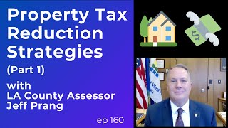 Property Tax Reduction Strategies for Estate Planning: Advice from the LA County Assessor (PART 1)