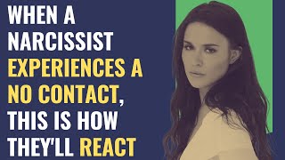 When A Narcissist Experiences A No Contact, This Is How They'll React | NPD | Narcissism