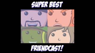 Super Best FriendCast - Three B's, Starcraft Ghost, and Warhammer