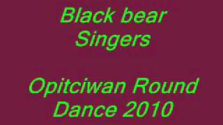 Black bear Singers - Opitciwan Round Dance 2010