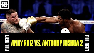 FULL FIGHT: Andy Ruiz vs. Anthony Joshua 2