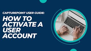 How to Activate a User Account | CapturePoint User Guide