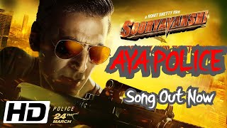 Sooryavanshi Movie New Song - Aya police | Akshay Kumar, Ranveer Singh, Ajay Devgn, Katrina Kaif