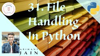 31. File Handling in Python || Python Tutorial || By Arihant Jain || Study Material